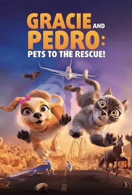Gracie & Pedro Pets to the Rescue (2024)