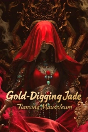 Gold-Digging Jade Tianxing Mausoleum (2025)