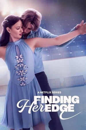 Finding Her Edge (2026) (Season 1) ไฟรัก ประกายฝัน หัวใจน้ำแข็ง ซีซั่น 1