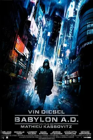 Babylon A.D. (2008) ภารกิจดุ กุมชะตาโลก